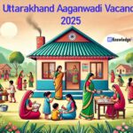 Uttarakhand Aaganwadi Vacancy 2025