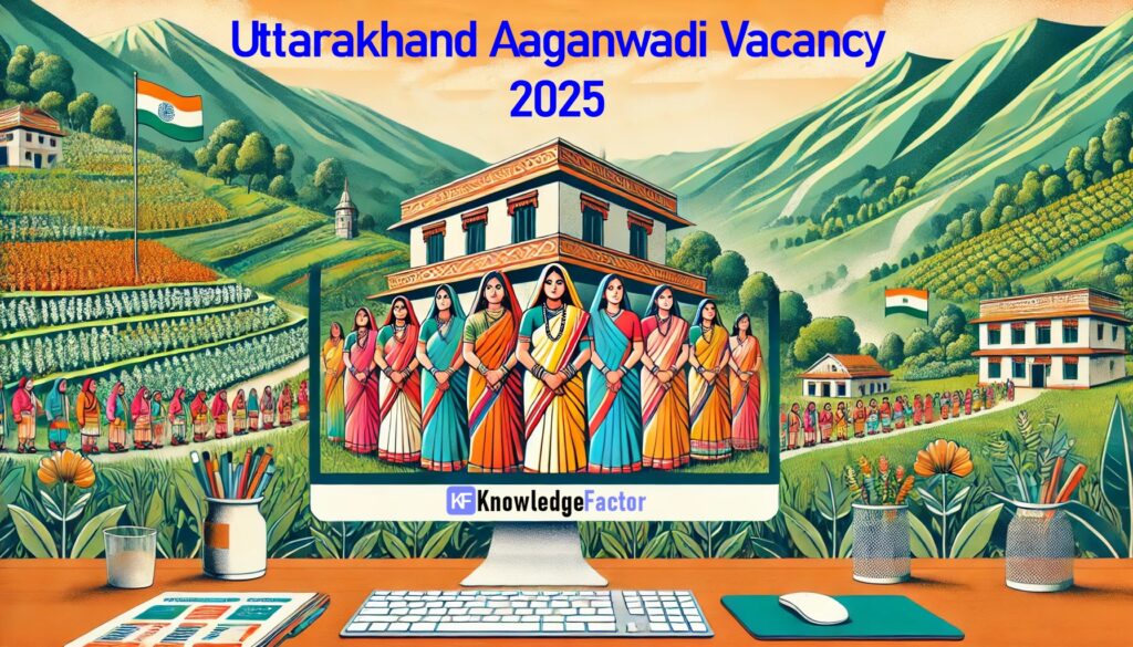 Uttarakhand Aaganwadi Vacancy 
2025