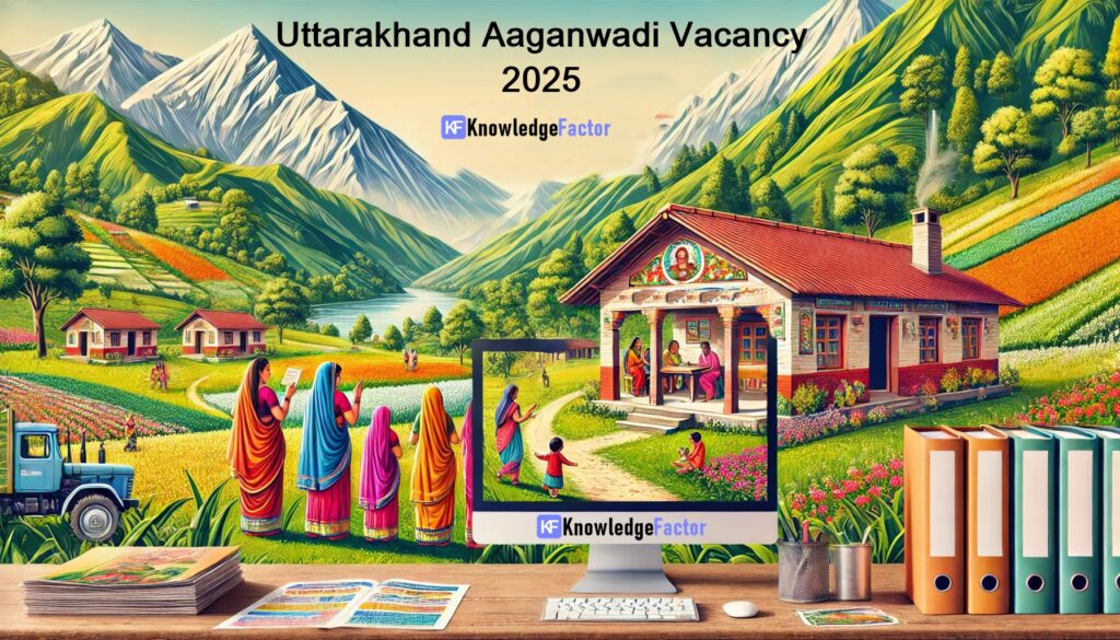 Uttarakhand Aaganwadi Vacancy 
2025